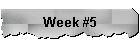Week #5